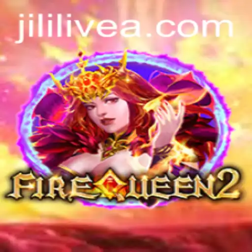 Exploring the Fascinating World of FireQueen2: Unleashing the Power of JILILIVE