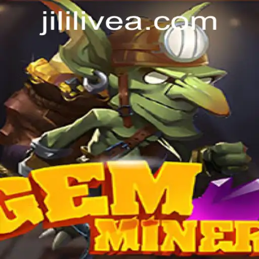 Discover the Excitement of GemMiner: A Journey into the World of JILILIVE
